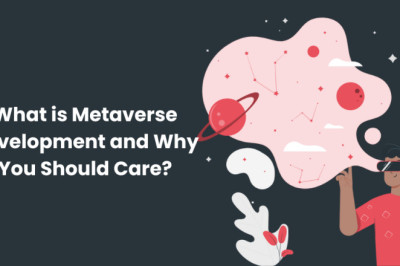 What is Metaverse Development and Why You Should Care?
