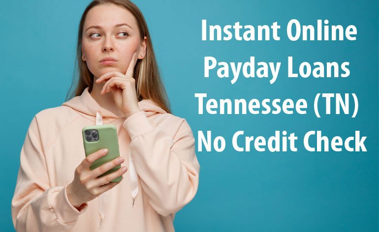 Instant Online Payday Loans Tennessee
