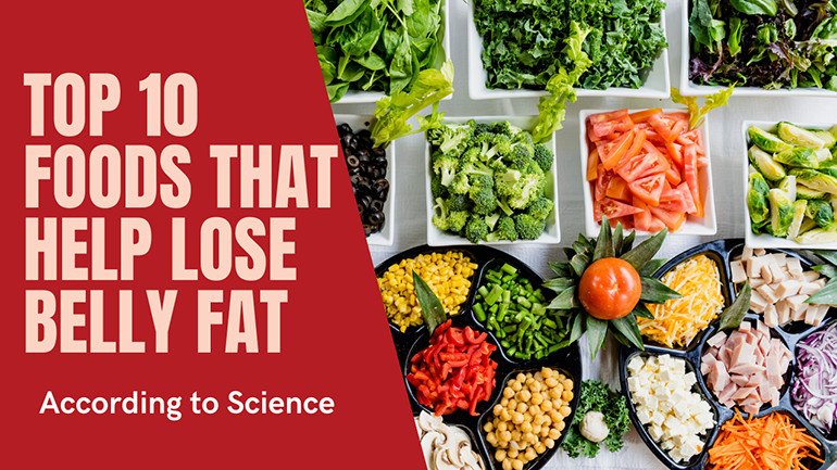 Top 10 Foods That Help Lose Belly Fat（According to Science）