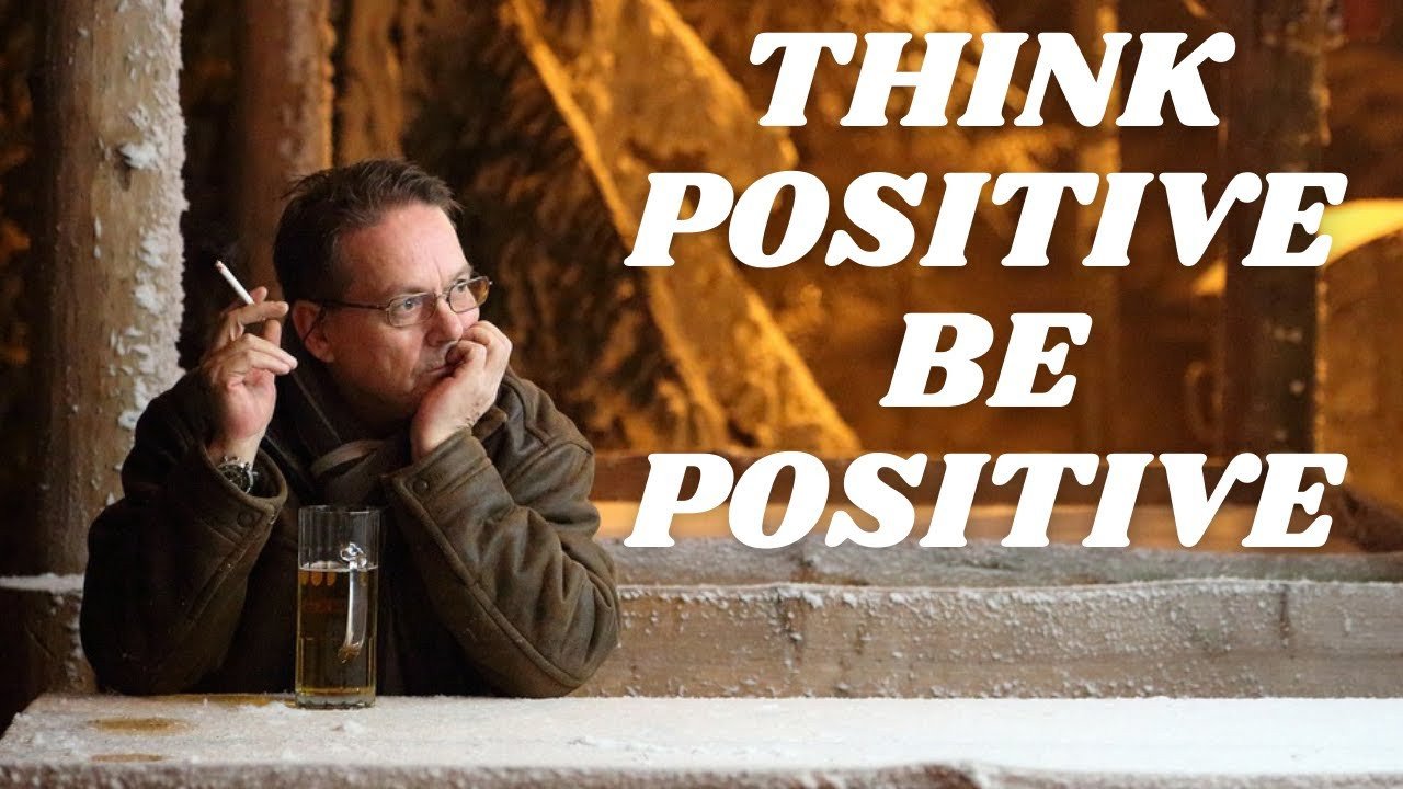 Be positive think positive