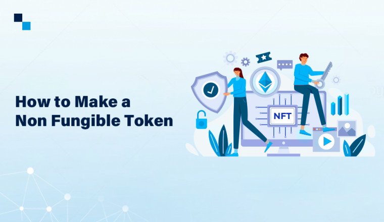 What is the best way to know How to make a Non-Fungible Token
