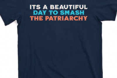 Its A Beautiful Day To Smash The Patriarchy T-Shirt