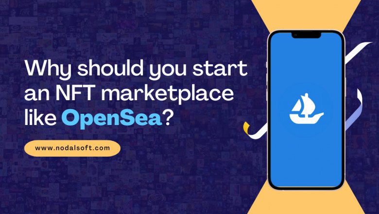 Why should you start an NFT marketplace like OpenSea?