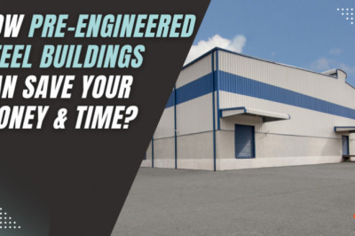 How Can Pre-engineered Steel Buildings Save Money &amp; Time?