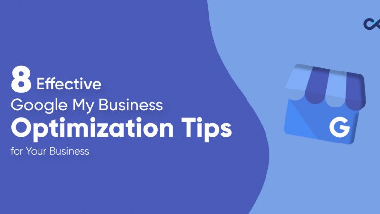 8 Essentials Tips to Optimize Your Google My Business for Enhancing Your Business