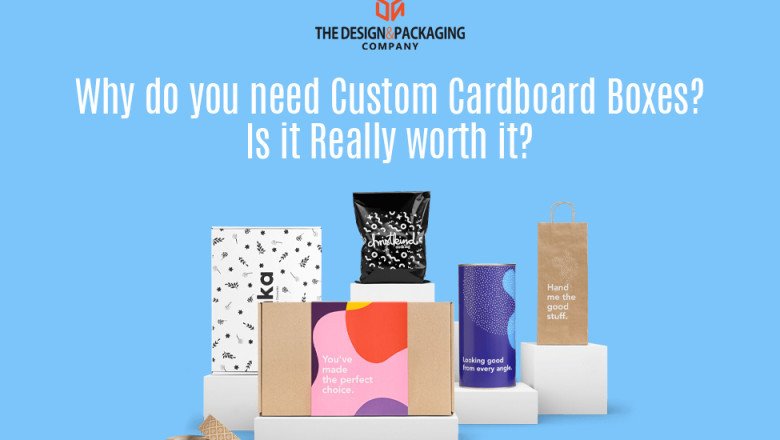 Why Do You Need Custom Cardboard Boxes? Is It Really Worth It?