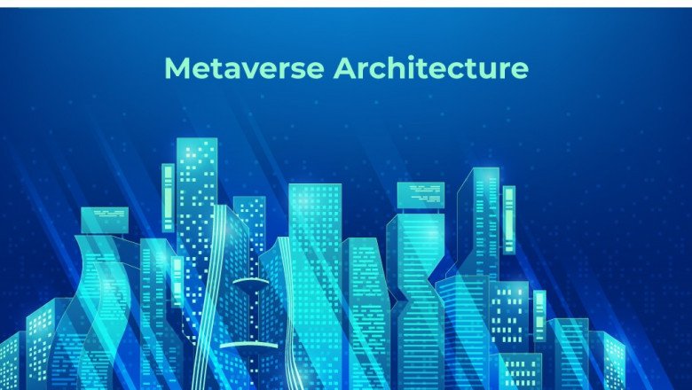 Metaverse Architecture — A Peek Into The Future