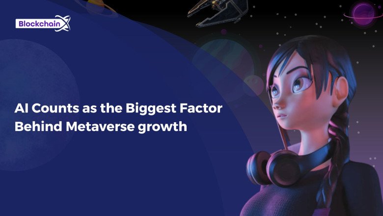 Why AI Counts as the Biggest Factor Behind Metaverse growth?